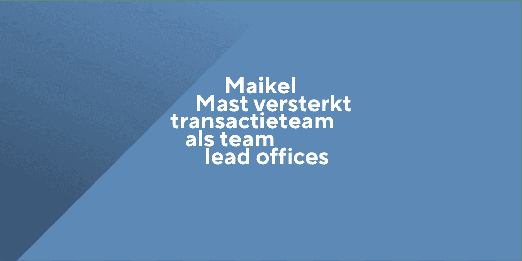 Maikel Mast versterkt transactieteam Envalue als team lead offices